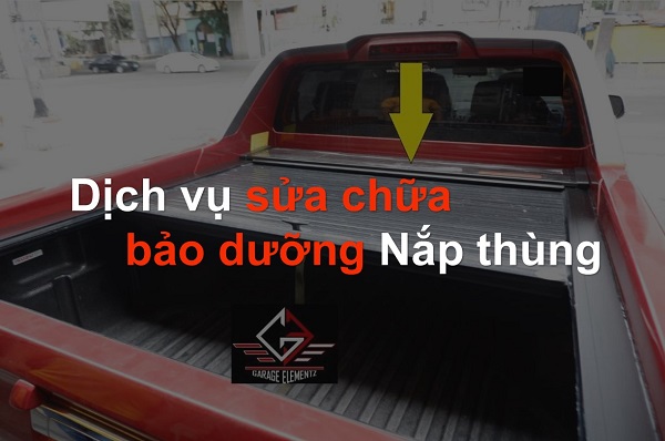 Dịch vụ bảo dưỡng, sửa chữa nắp thùng, ty thụt xe bán tải đáng tin cậy tại Hà Nội